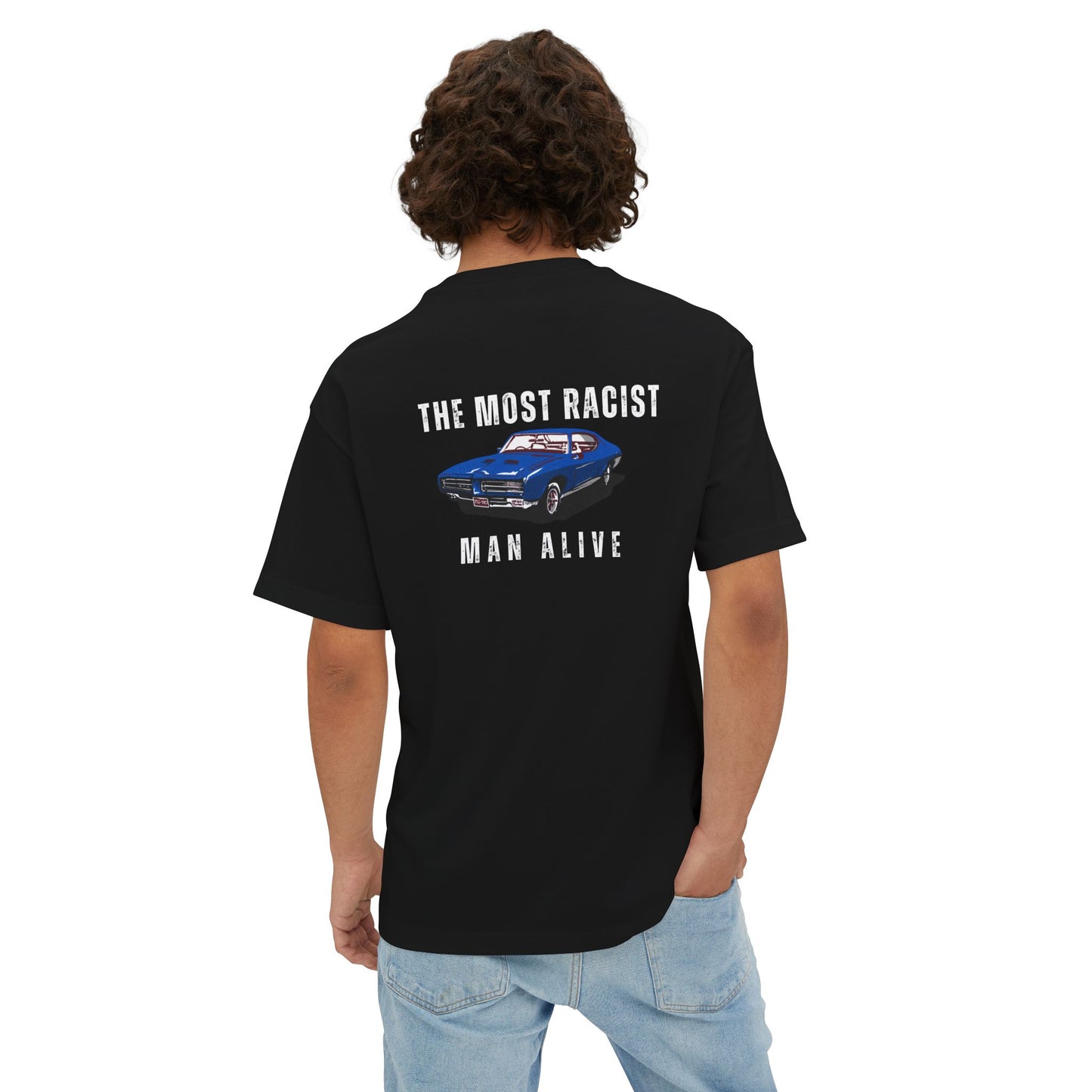 Racist Men alive T-shirt